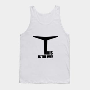 This is the way (Graphic Design Slogan) Tank Top